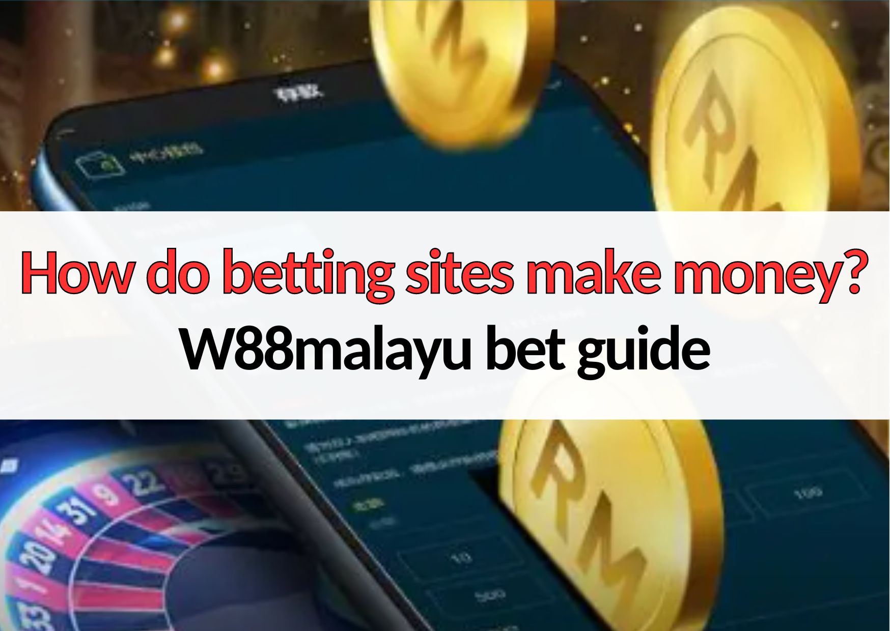 how-do-betting-sites-make-money-in-2024-w88malayu-bet-guide